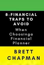 8-Financial Traps to Avoid when Choosing a Financial Planner 