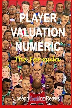 PLAYER VALUATION NUMERIC: The Formula