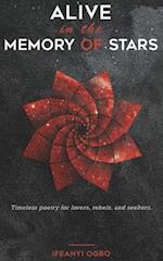 Alive in the memory of stars: Timeless poetry for lovers, rebels, and seekers. 