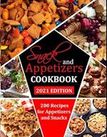 SNACK AND APPETIZERS COOKBOOK: 200 Recipes for Appetizers and Snacks 