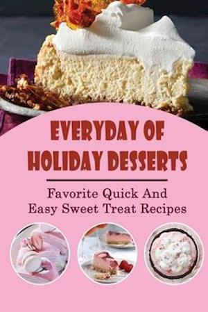 Everyday Of Holiday Desserts