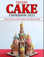 Merry Cake Cookbook 2021: Better Homes and Gardens Very Merry Cake 