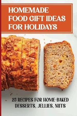 Homemade Food Gift Ideas For Holidays