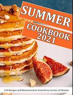 SUMMER COOKBOOK 2021: 120 Recipes and Reminiscences from Every Corner of Ukraine 