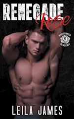 Renegade Rose: A Dark Enemies-to-Lovers High School Romance 