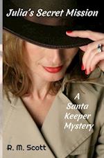 Julia's Secret Mission: A Santa Keeper Mystery 