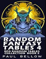 Random Fantasy Tables 4: Fantasy RPG Random Table Encounters 