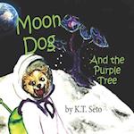 Moon Dog and the Purple Tree 