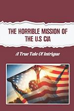 The Horrible Mission Of The U.S CIA