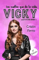 Las vueltas que da la vida, VICKY