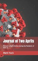 2: Journal of Two Aprils: Prelude to Ron's Hollow during the Pandemic of 2020-21 