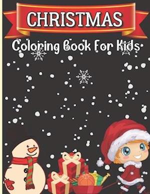 Christmas Coloring Book For Kids: A Creative and Fun Christmas Coloring Pages For Children's