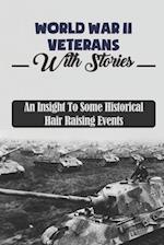 World War II Veterans With Stories