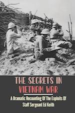The Secrets In Vietnam War