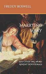 Marrying Mary: And Other Two Word Advent Devotionals 