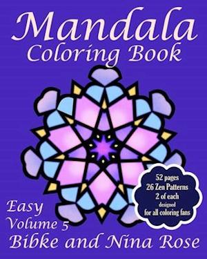 Mandala Coloring Book Easy Volume 5: Zen Patterns for Creative Coloring