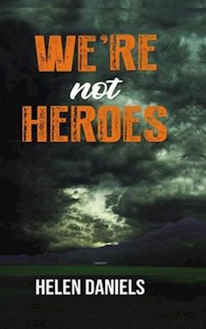 We're Not Heroes