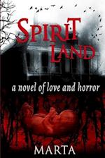 Spirit Land: A Novel of Love & Horror 
