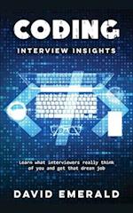 Coding Interview Insights: Learn What Interviewers Really Think of You and Get That Dream Job! 