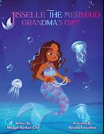 Jisselle The Mermaid : "Grandma's Gift" 