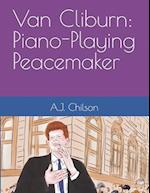 Van Cliburn: Piano-Playing Peacemaker 