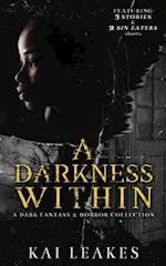 A Darkness Within: A Dark Fantasy & Horror Collection 