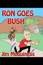 RON GOES BUSH 