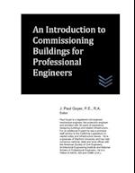 An Introduction to Commissioning Buildings for Professional Engineers 