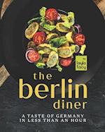 The Berlin Diner: A Taste of Germany in Less than an Hour 