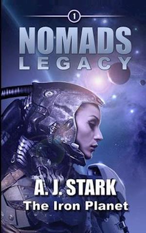 NOMADS LEGACY: The Iron Planet