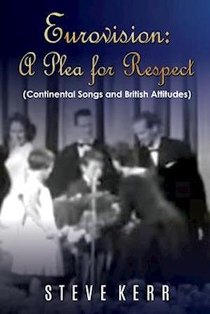 Eurovision: A Plea For Respect: Continental Songs And British Attitudes