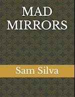 MAD MIRRORS 