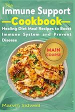 The Immune Support Cookbook: Healing Diet Meal Recipes to Boost Immune System and Prevent Disease 