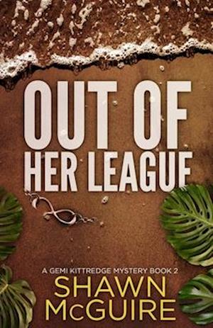 Out of Her League: A Gemi Kittredge Mystery Book 2