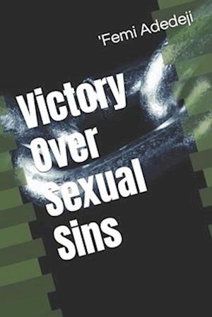 Victory Over Sexual Sins