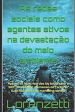 As Redes Sociais Como Agentes Ativos da Devastação do Meio Ambiente