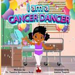 I am a CANCER DANCER 