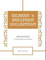 HMS Pinafore (Or The Lass that Loved a Sailor) Piano Vocal Score 