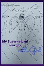 My Supernatural Journey with God 