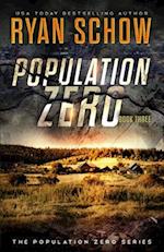 Population Zero: Book 3: A Post-Apocalyptic Cyber Thriller 