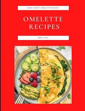 Omelette Recipes: Many Variety Omelette Recipes