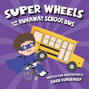 Super Wheels and the Runaway School Bus