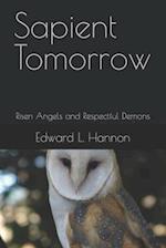 Sapient Tomorrow: Risen Angels and Respectful Demons 