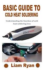 BASIC GUIDE TO COLD HEAT SOLDERING: Understanding the function of cold heat soldering iron 