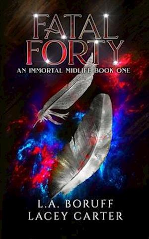 Fatal Forty: A Paranormal Women's Fiction Novel