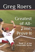 Greatest of All-Time, Prove It: Book 12 of the Crossroads Series 