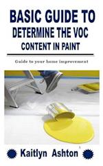 BASIC GUIDE TO DETERMINE THE VOC CONTENT IN PAINT: Guide to your home improvement 