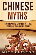 Chinese Myths: Captivating Chinese Myths, Legends, and Fairy Tales 