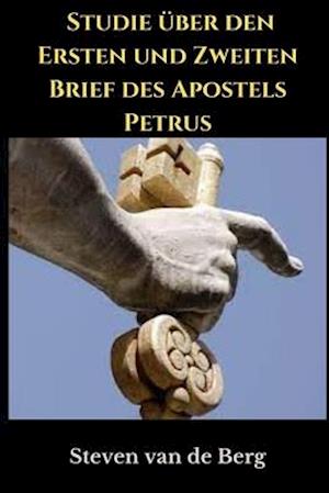 Studie über den Ersten und Zweiten Brief des Apostels Petrus