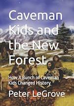 Caveman Kids and the New Forest: How A Bunch of Caveman Kids Changed History 